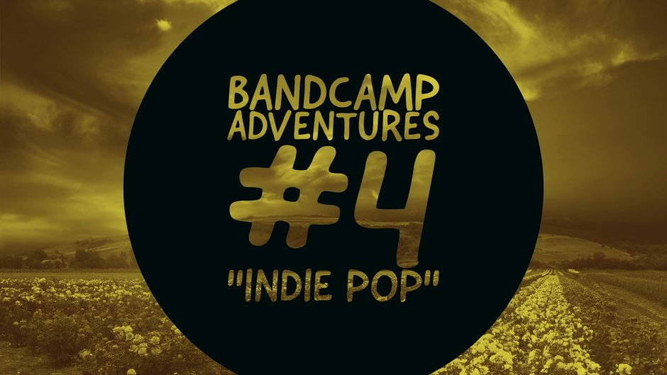 Bandcamp Adventures #4: “Indie Pop”